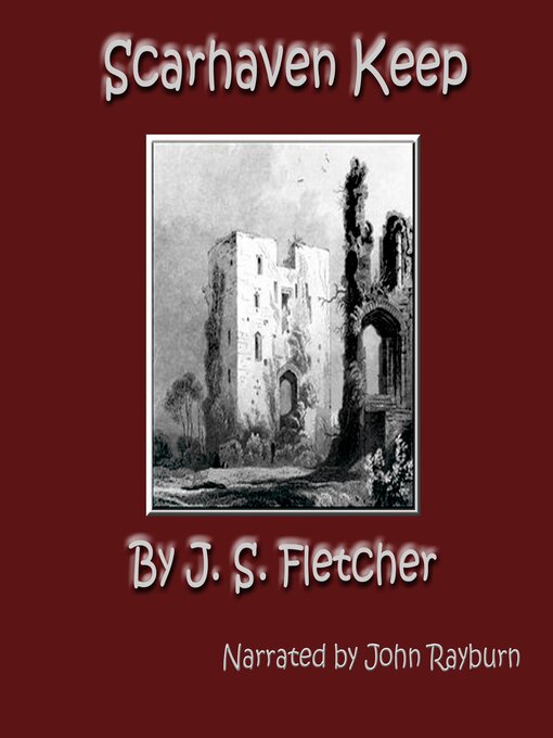 Title details for Scarhaven Keep by J. S. Fletcher - Available